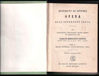 Carolus Hermannus Bruder: Benedicti de Spinoza Opera quae supersunt omnia. Vol. 1