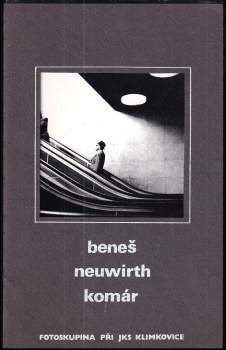 Beneš- Neuwirth- Komár- Fotoskupina při JKS Klimkovice