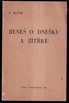 Beneš o dnešku a zítřku
