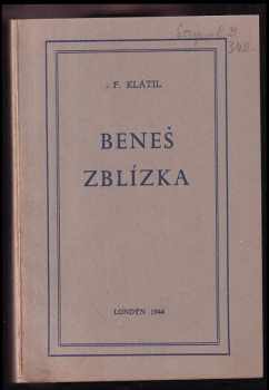 Beneš zblízka : studie k portrétu - František Klátil (1944, Týdeník "Čechoslovák") - ID: 731399