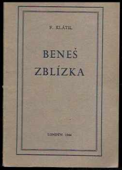 František Klátil: Beneš zblízka : studie k portrétu