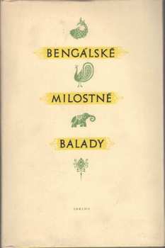 Bengálské milostné balady - Lucie Weisbergerová Klenová (1956, Státní nakladatelství krásné literatury, hudby a umění) - ID: 250880