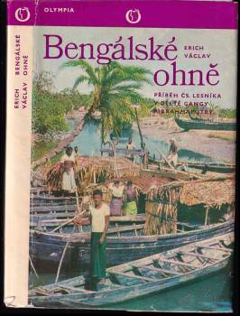 Bengálské ohně : příběh čs. lesníka v deltě Gangy a Brahmaputry - Erich Václav (1978, Olympia) - ID: 803042