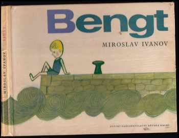 Miroslav Ivanov: Bengt, tvůj kamarád ze Švédska