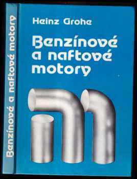 Heinz Grohe: Benzínové a naftové motory