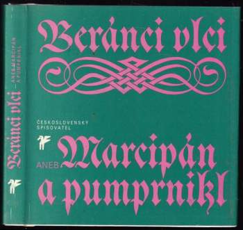 Beránci vlci, aneb, Marcipán a pumprnikl : concoridia discors aneb Discordia concors německé poezie dvanáctého až devatenáctého století