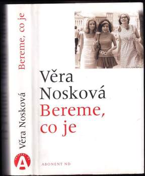 Věra Nosková: Bereme, co je