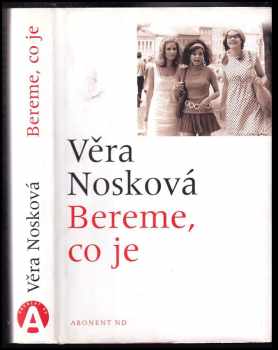 Věra Nosková: Bereme, co je