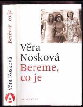 Věra Nosková: Bereme, co je