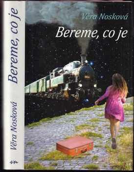 Bereme, co je - Věra Nosková (2010, Klika) - ID: 1403545