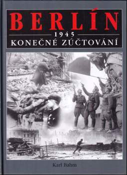 Berlín 1945 : konečné zúčtování