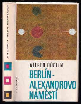 Alfred Döblin: Berlín - Alexandrovo náměstí - příběh o Franci Biberkopfovi