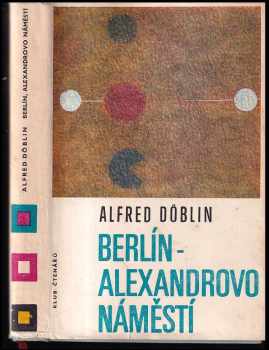Alfred Döblin: Berlín, Alexandrovo náměstí: příběh o Franci Biberkopfovi