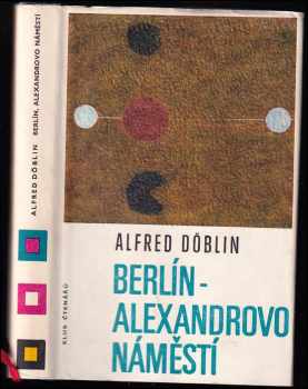 Alfred Döblin: Berlín, Alexandrovo náměstí: příběh o Franci Biberkopfovi