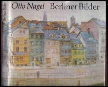Berliner Bilder - Mit einem Vorwort von Walli Nagel
