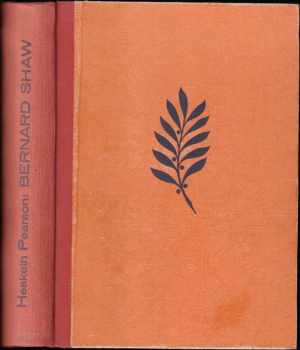 Hesketh Pearson: Bernard Shaw, jeho život a osobnost : G.B. Shaw - His Life and Personality