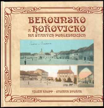 Otomar Dvořák: Berounsko a Hořovicko na starých pohlednicích