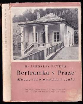 Bertramka v Praze : Mozartovo památné sídlo - Jaroslav Patera (1948, Hudební matice Umělecké besedy) - ID: 775024