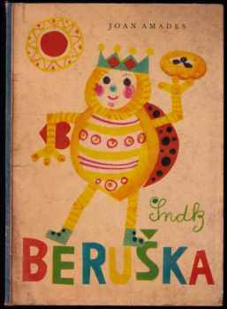 Beruška - Joan Amades, Joan Amadeus (1961, Státní nakladatelství dětské knihy) - ID: 68646