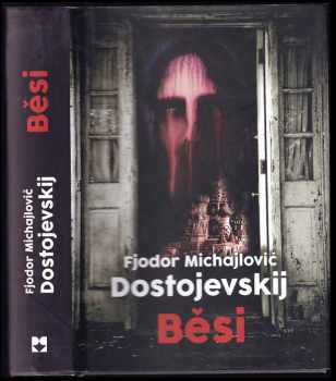 Fedor Michajlovič Dostojevskij: Běsi