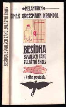 Besídka bývalých žáků zvláštní školy : (kniha povídek) - Miloslav Šimek, Jiří Krampol, Jiří Grossmann (1990, Melantrich) - ID: 790032