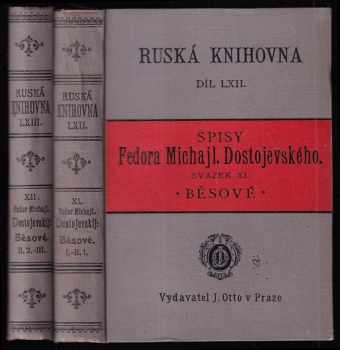 Fedor Michajlovič Dostojevskij: Běsové I. - II. + II.2 - III. - KOMPLET