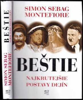 Beštie - Najkrutejšie postavy dejín - Simon Sebag Montefiore, John Bew, Martyn Frampton (2009, Fortuna Libri) - ID: 443355