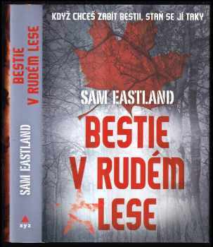 Sam Eastland: Bestie v Rudém lese