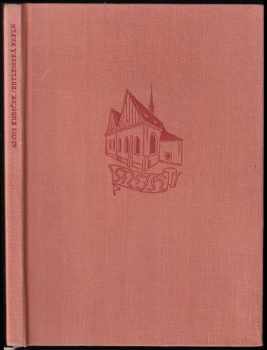 Betlémská kaple - Alois Kubíček (1960, Státní nakladatelství krásné literatury, hudby a umění) - ID: 726129