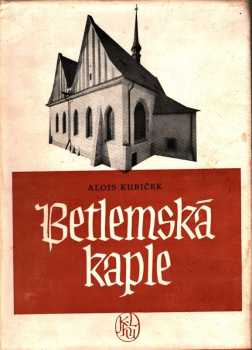 Alois Kubíček: Betlemská kaple