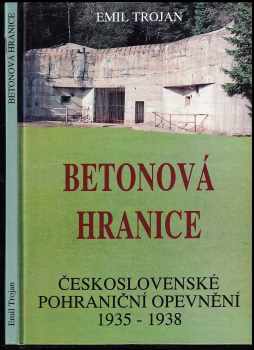 Emil Trojan: Betonová hranice