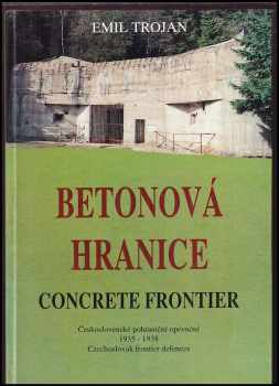 Emil Trojan: Betonová hranice