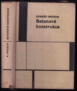 Betonové konstrukce - Konrád Hruban (1959, ČSAV) - ID: 699331