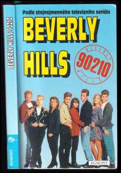 Beverly Hills 90210 : [podle stejnojmenného televizního seriálu Darrena Stara]