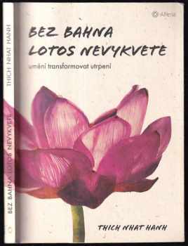 Nhat Thich,: Bez bahna lotos nevykvete