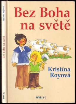 Kristína Royová: Bez Boha na světě