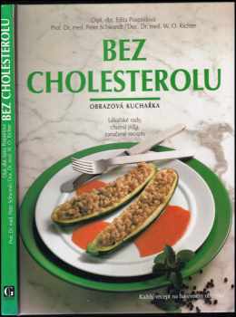 Bez cholesterolu : obrazová kuchařka : lékařské rady, chutná jídla, zaručené recepty - Edita Pospisil, Werner O Richter, Peter Schwandt (1994, Gemini) - ID: 734318