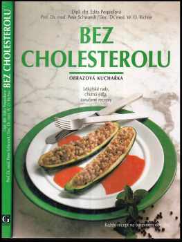 Bez cholesterolu : obrazová kuchařka : lékařské rady, chutná jídla, zaručené recepty - Edita Pospisil, Werner O Richter, Peter Schwandt (1994, Gemini) - ID: 766731