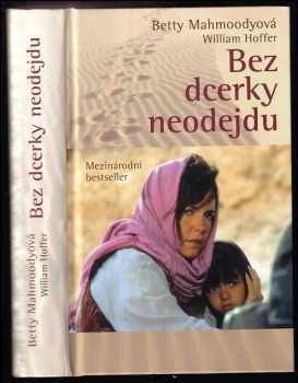 Betty Mahmoody: Bez dcerky neodejdu