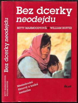 Betty Mahmoody: Bez dcerky neodejdu