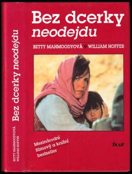 Betty Mahmoody: Bez dcerky neodejdu