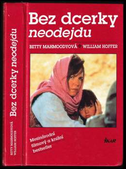 Betty Mahmoody: Bez dcerky neodejdu