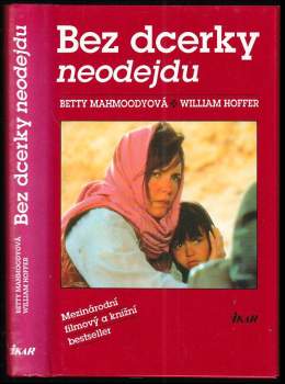 Betty Mahmoody: Bez dcerky neodejdu