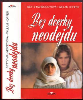 Betty Mahmoody: Bez dcerky neodejdu