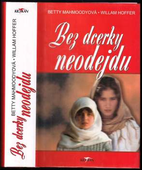 Betty Mahmoody: Bez dcerky neodejdu