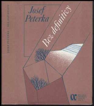 Josef Peterka: Bez definitivy : výbor z poezie