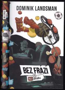 Dominik Landsman: Bez frází a bez jůtubu