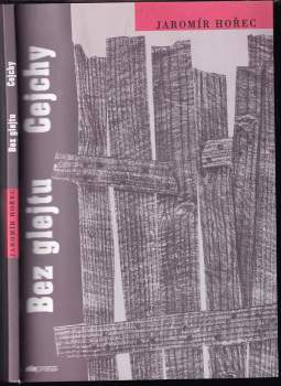 Jaromír Hořec: Bez glejtu ; Cejchy