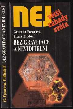 Grazyna Fosar: Bez gravitace a neviditelní