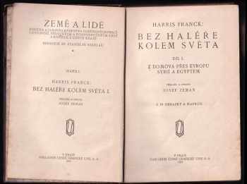 Harris Franck: Bez haléře kolem světa 1 - 3 - Díl I - Z domova přes Evropu, Syrií a Egyptem + Díl II - Z Egypta přes Ceylon a přední Indii + Díl III - Malajskou džunglí do Siamu, po moři do Japanu, pěšky přes Japan a po moři domů